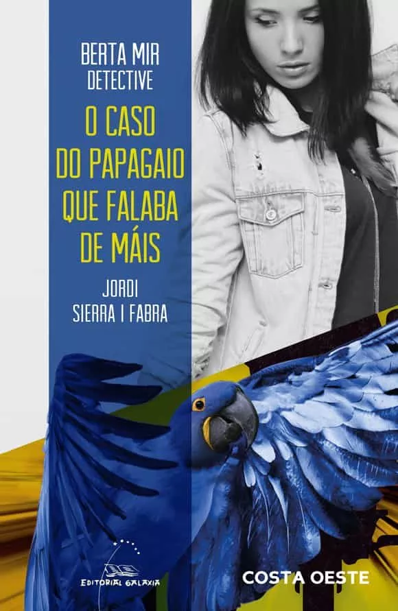 Portada del Libro Berta Mir Detective. O Caso Do Papagaio Que Falaba De Mais de Jordi Sierra I Fabra - 9788491514039