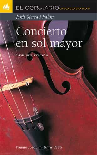 Portada del Libro Concierto En Sol Mayor (Premi Joaquim Ruyra 1996) de Jordi Sierra I Fabra - 9788424625641