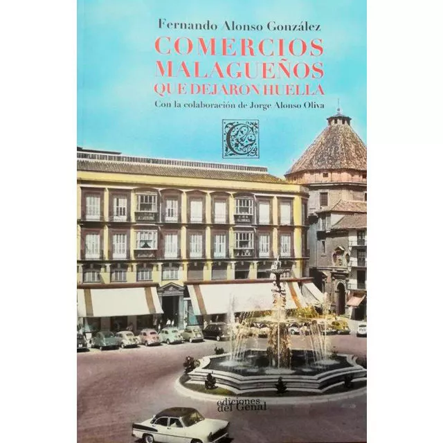 Portada del Libro Comercios Malagueños Que Dejaron Huella de Jorge Alonso Oliva - 9788417974206