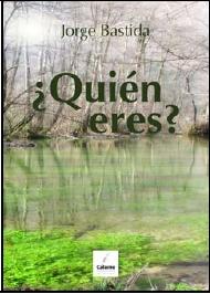Portada del Libro ¿ Quien Eres ? de Jorge Bastida - 9788495860538