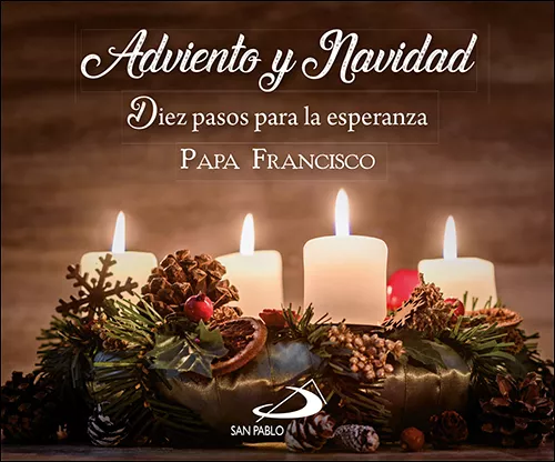 Portada del Libro Adviento Y Navidad: Diez Pasos Para La Esperanza de Jorge Bergoglio Papa Francisco - 9788428557870
