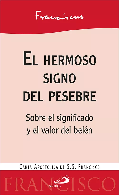 Portada del Libro El Hermoso Signo Del Pesebre: Sobre El Significado Y El Valor Del Bele de Jorge Bergoglio Papa Francisco - 9788428558198
