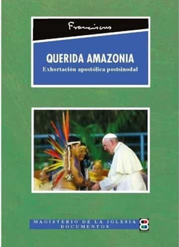 Portada del Libro Querida Amazonia. Exhortación Apostólica Postsinodal de Jorge Bergoglio Papa Francisco - 9788417204419