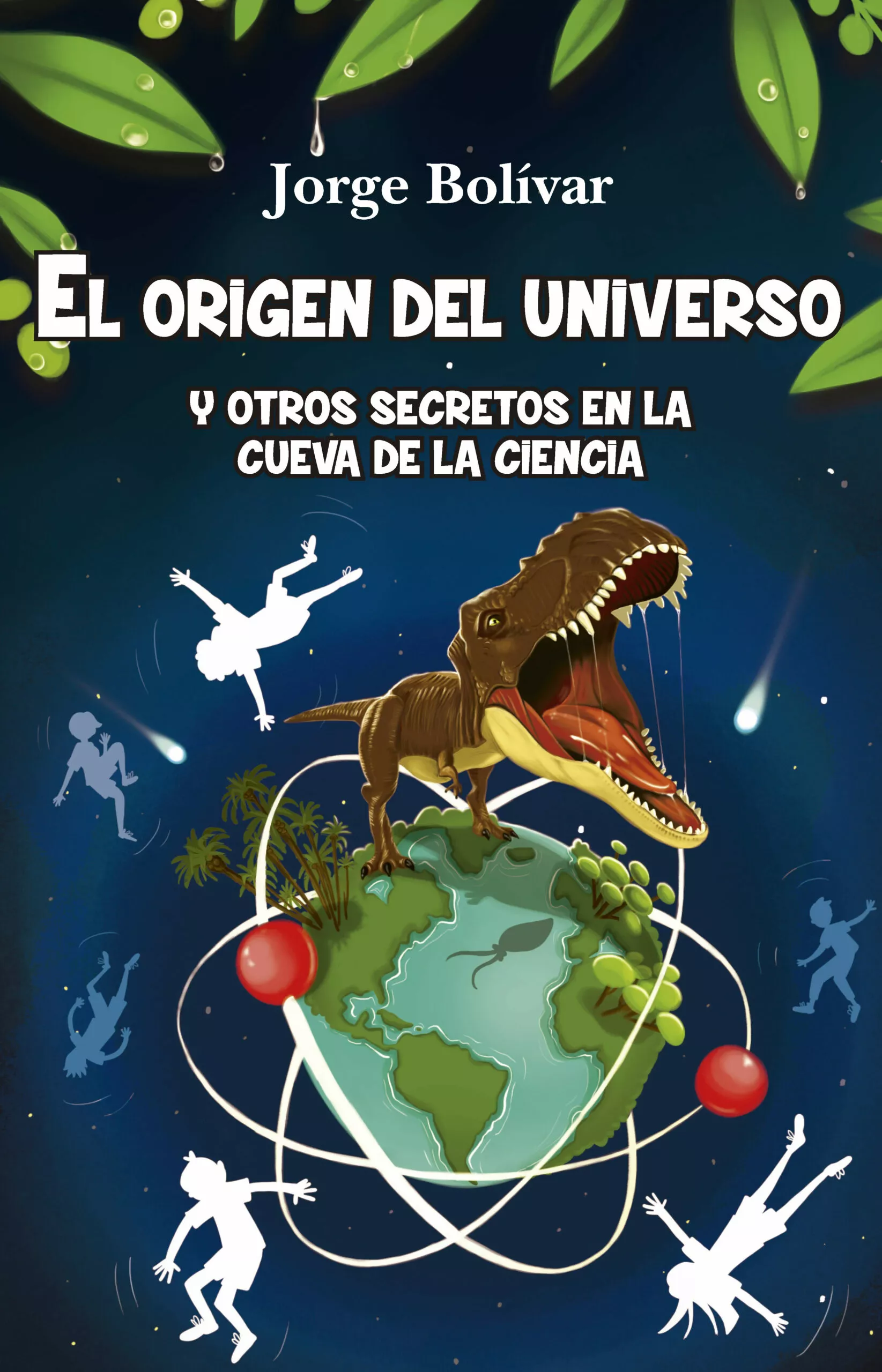 Portada del Libro El Origen Del Universo Y Otros Secretos En La Cueva De La Ciencia de Jorge Bolivar - 9788415943754