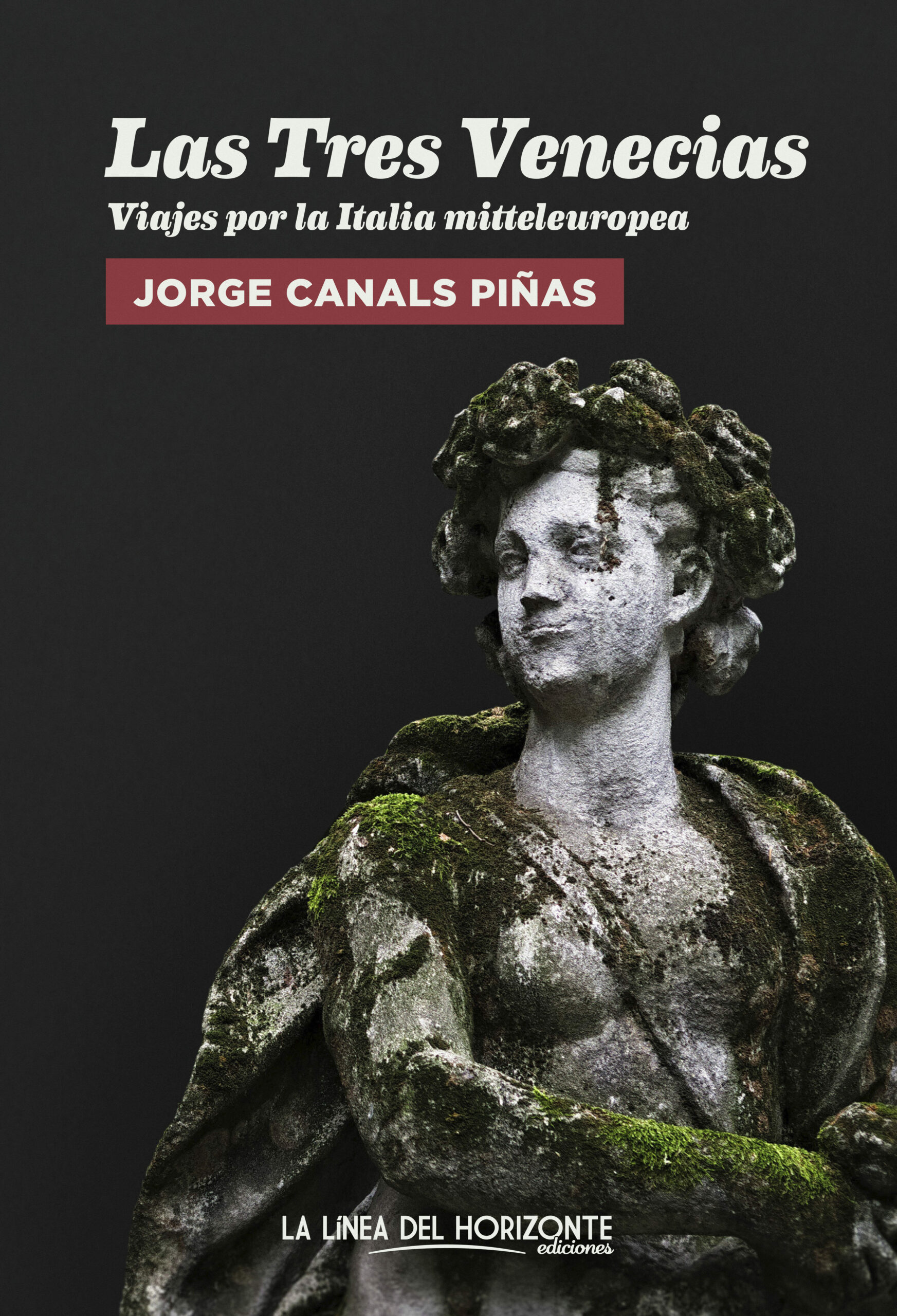 Portada del Libro Las Tres Venecias: Viajes Por La Italia Mitteleuropea de Jorge Canals Piñas - 9788417594732