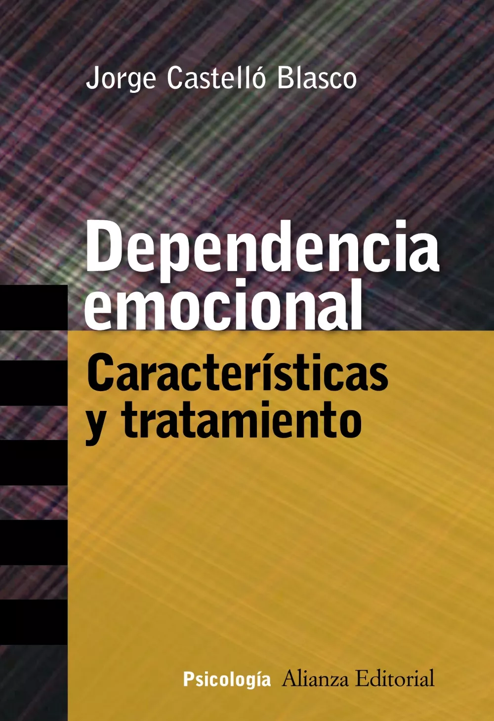Portada del Libro Dependencia Emocional: Caracteristicas Y Tratamiento de Jorge Castello Blasco - 9788420647258