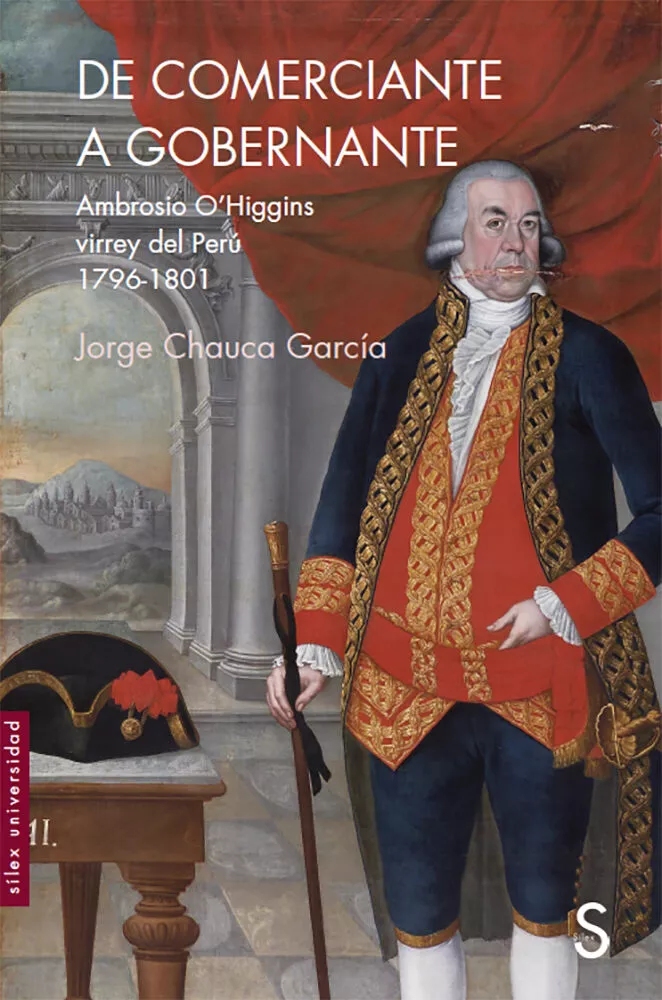 Portada del Libro De Comerciante A Gobernador: Ambrosio O Higgins Virrey Del Peru 1796-1 de Jorge Chauca Garcia - 9788477379942