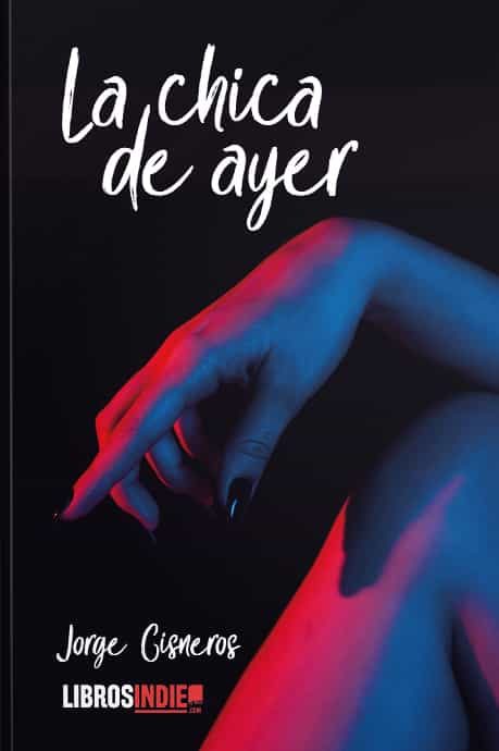 Portada del Libro La Chica De Ayer de Jorge Cisneros - 9788418112836
