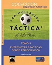 Portada del Libro Periorizacion Tactica (Tomo Ii): Entrevistas Practicas Sobre Periodiza de Jorge Couto Reis - 9788412053944