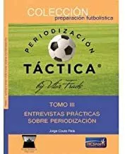 Portada del Libro Periorizacion Tactica (Tomo Iii): Entrevistas Practicas Sobre Periodiz de Jorge Couto Reis - 9788412053951