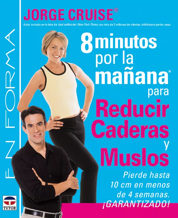 Portada del Libro 8 Minutos Por La Mañana Para Reducir Caderas Y Muslos de Jorge Cruise - 9788479025762