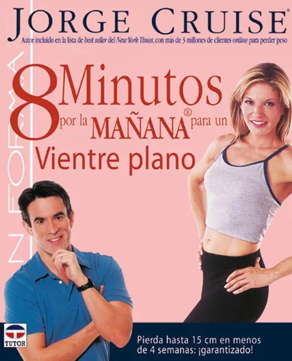 Portada del Libro En Forma: 8 Minutos Por La Mañana Para Un Vientre Plano de Jorge Cruise - 9788479024956