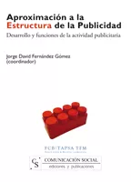 Portada del Libro Aproximacion A La Estructura De La Publicidad: Desarrollo Y Funci Ones de Jorge D. (Coord.) Fernandez Gomez - 9788496082212
