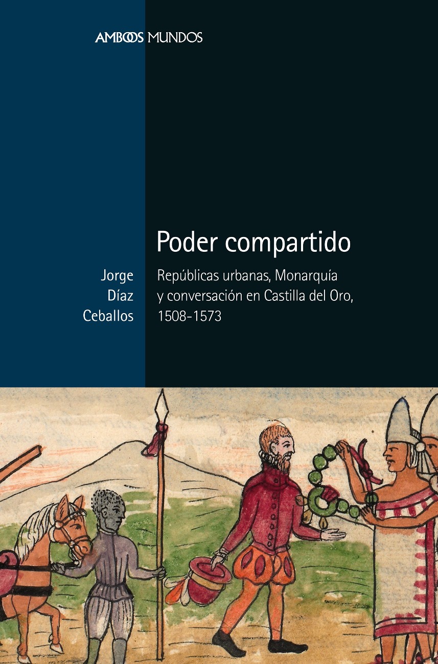 Portada del Libro Poder Compartido: Republicas Urbanas Monarquia Y Conversacion En Casti de Jorge Diaz Ceballos - 9788417945091