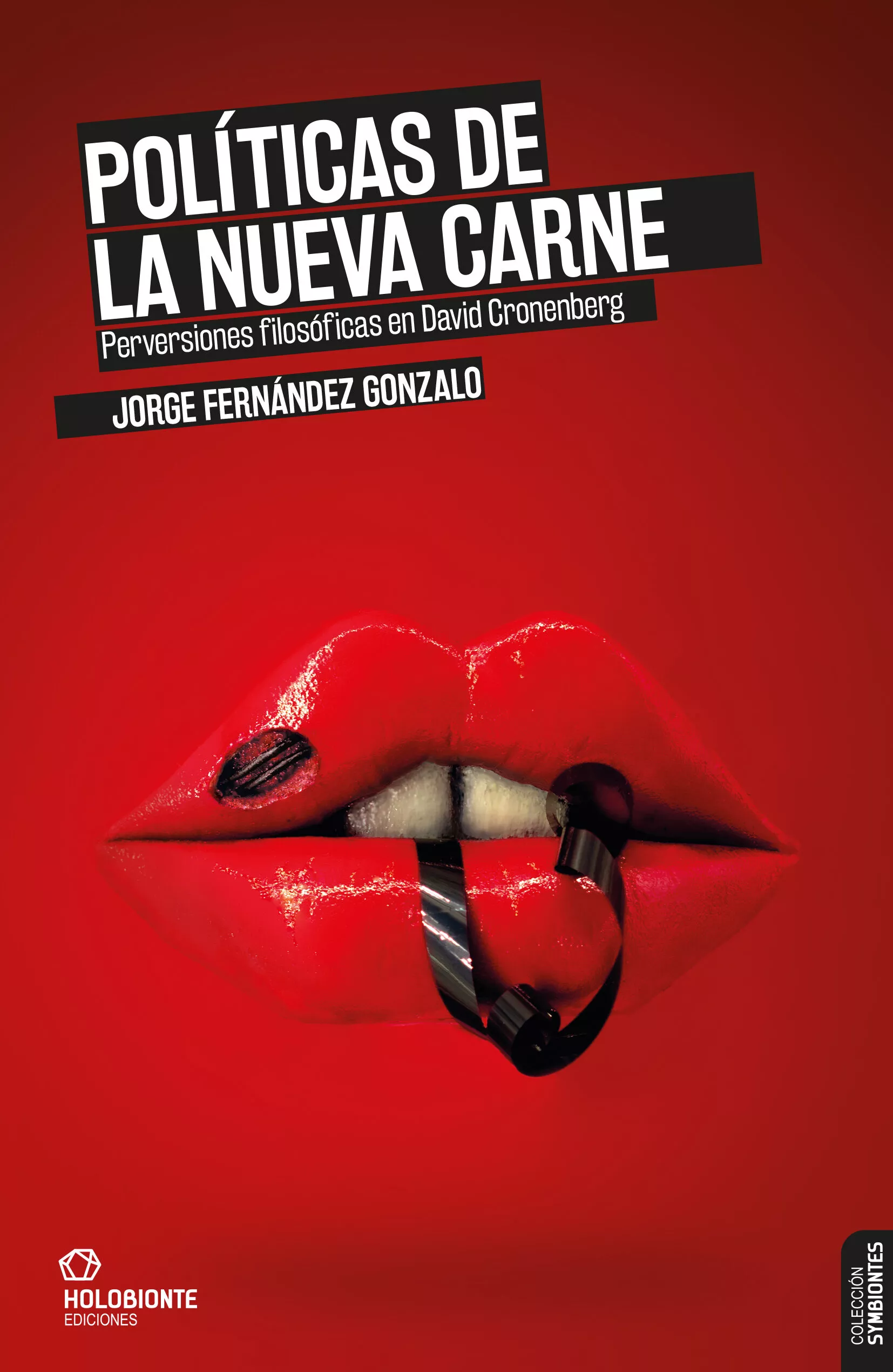 Portada del Libro Politicas De La Nueva Carne: Perversiones Filosoficas En David Cronenb de Jorge Fernandez Gonzalo - 9788494878220