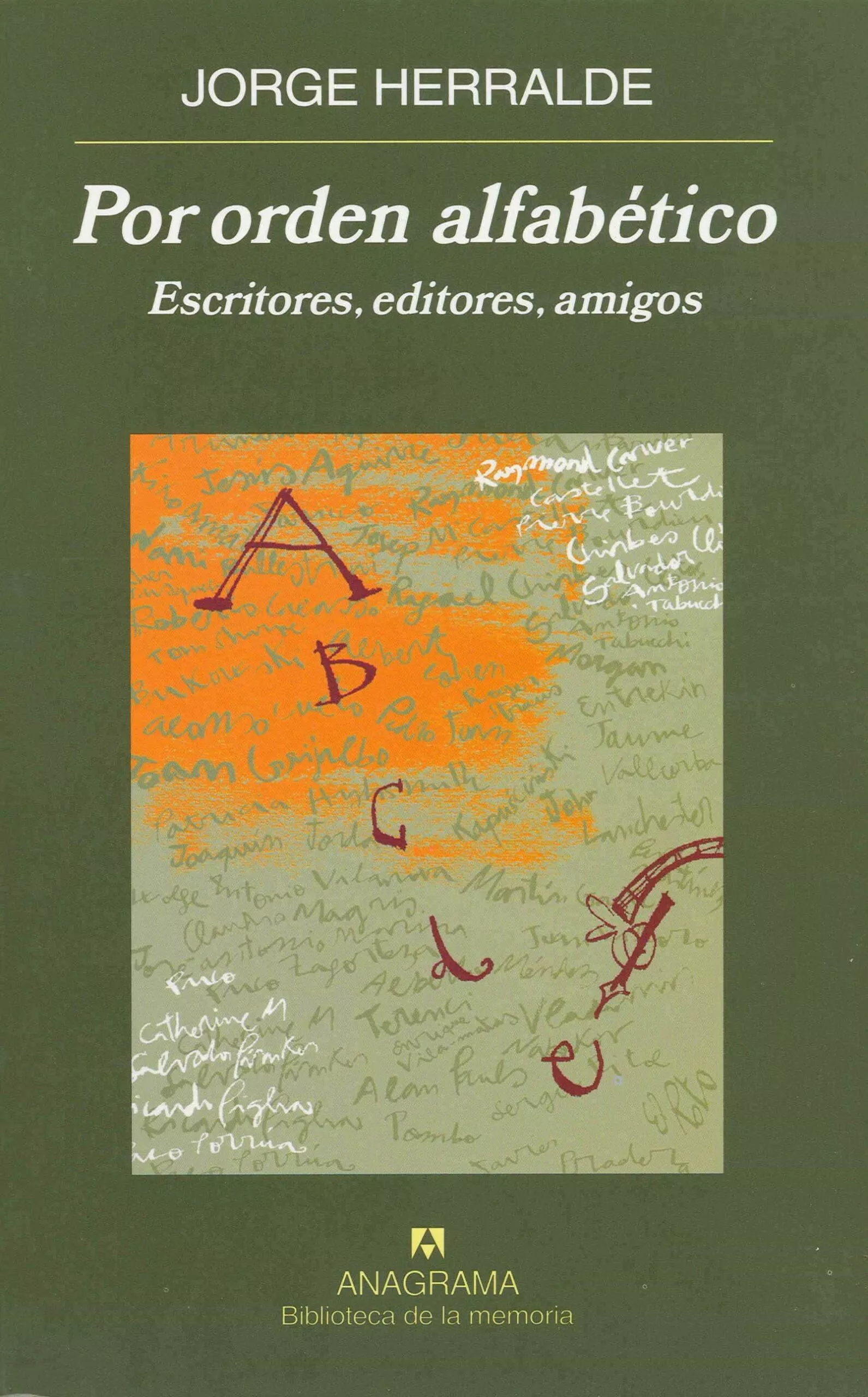 Portada del Libro Por Orden Alfabetico: Escritores Editores Amigos de Jorge Herralde - 9788433907875