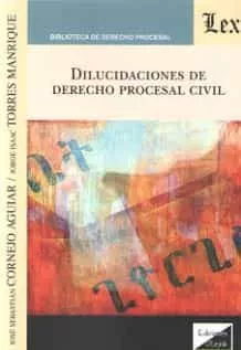 Portada del Libro Dilucidaciones De Derecho Procesal Civil de Jorge Isaac Torres Manrique - 9789563926989