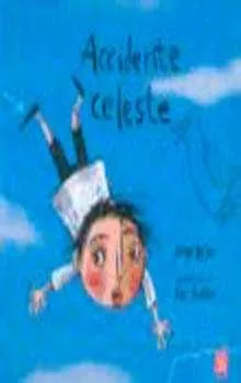 Portada del Libro Accidente Celeste de Jorge Lujan - 9789681680770