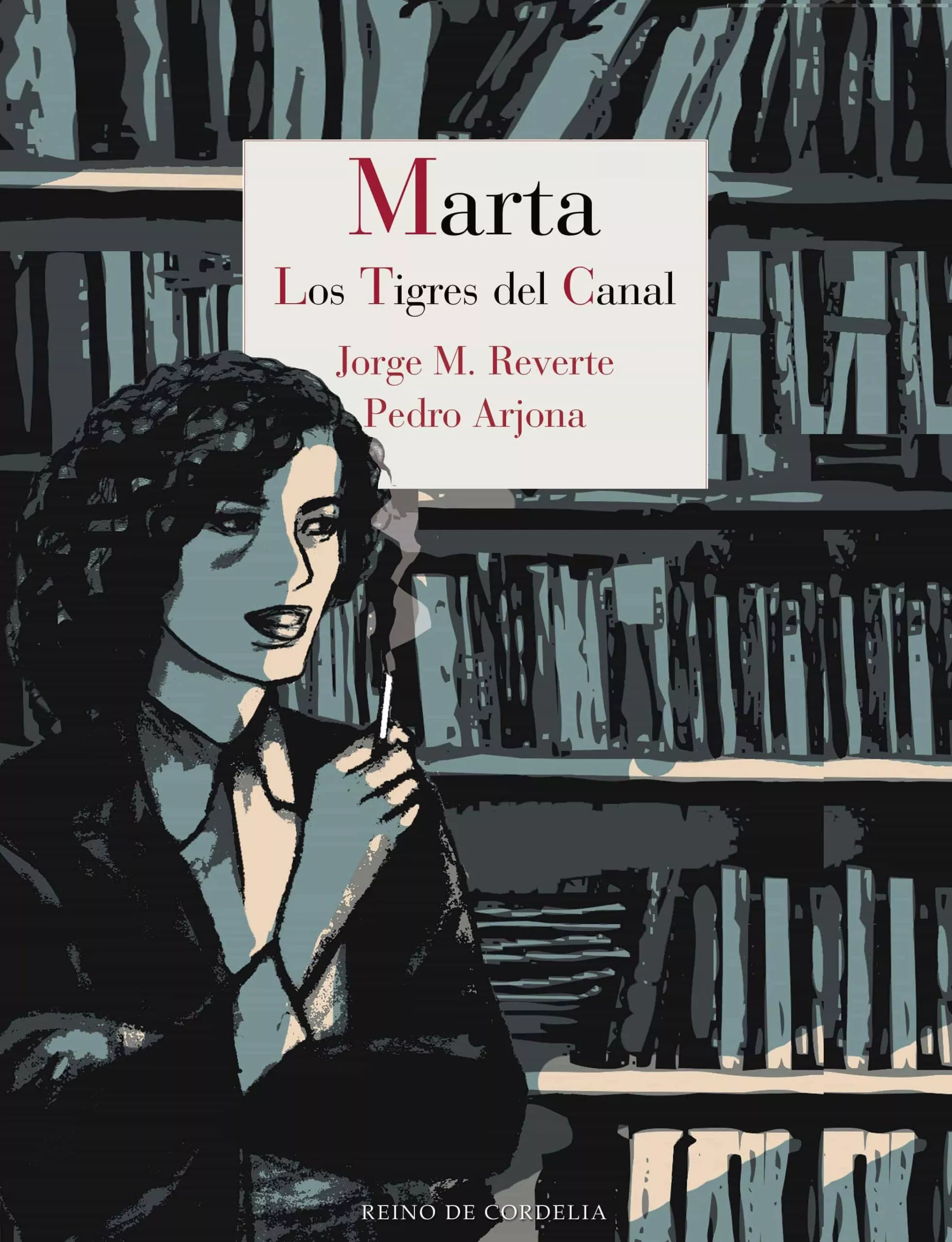 Portada del Libro Marta: Los Tigres Del Canal de Jorge M. Reverte - 9788416968886