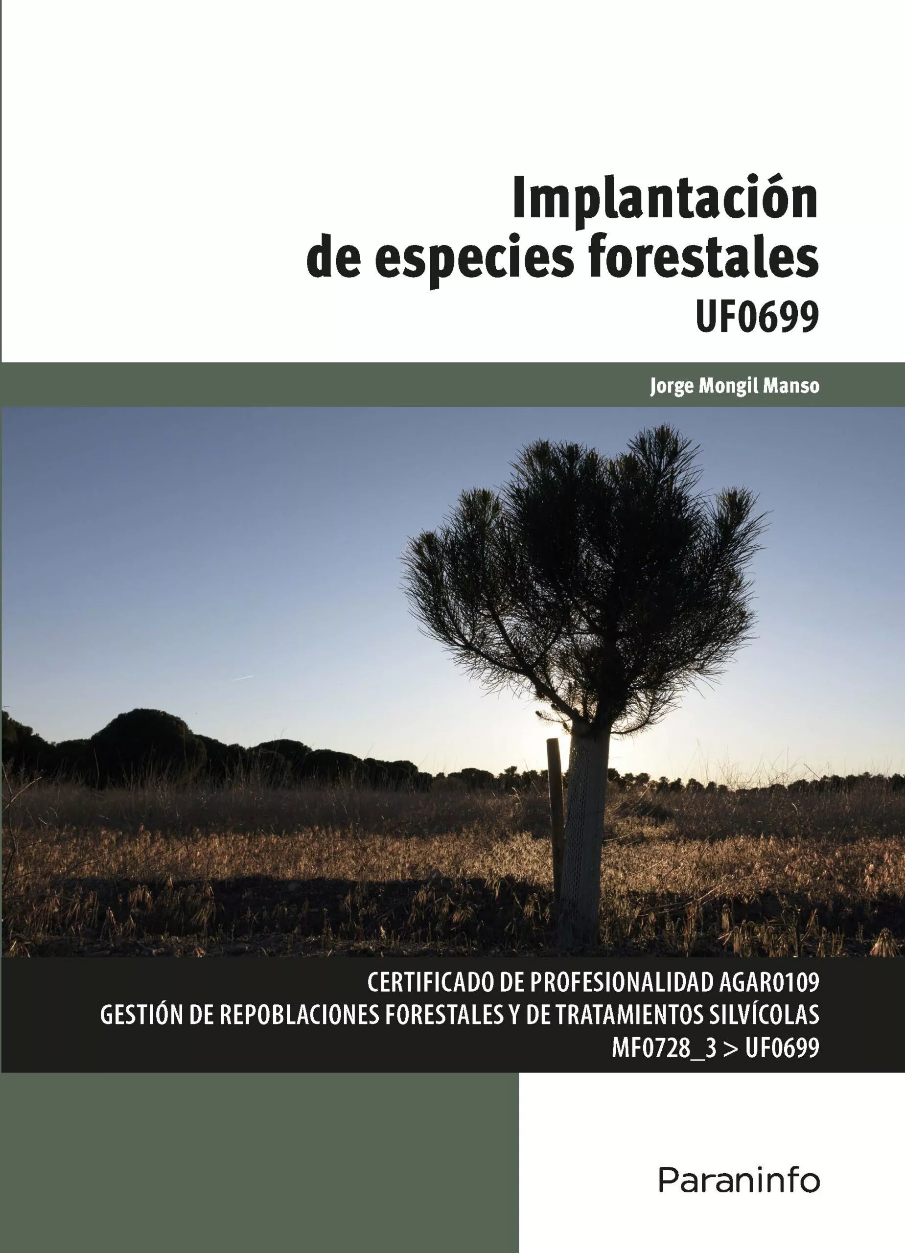 Portada del Libro (Uf0699) Implantación De Especies Forestales de Jorge Mongil Manso - 9788428398718