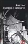 Portada del Libro El Cazador De Dinosaurios de Jorge Ordaz Gargallo - 9788496119833