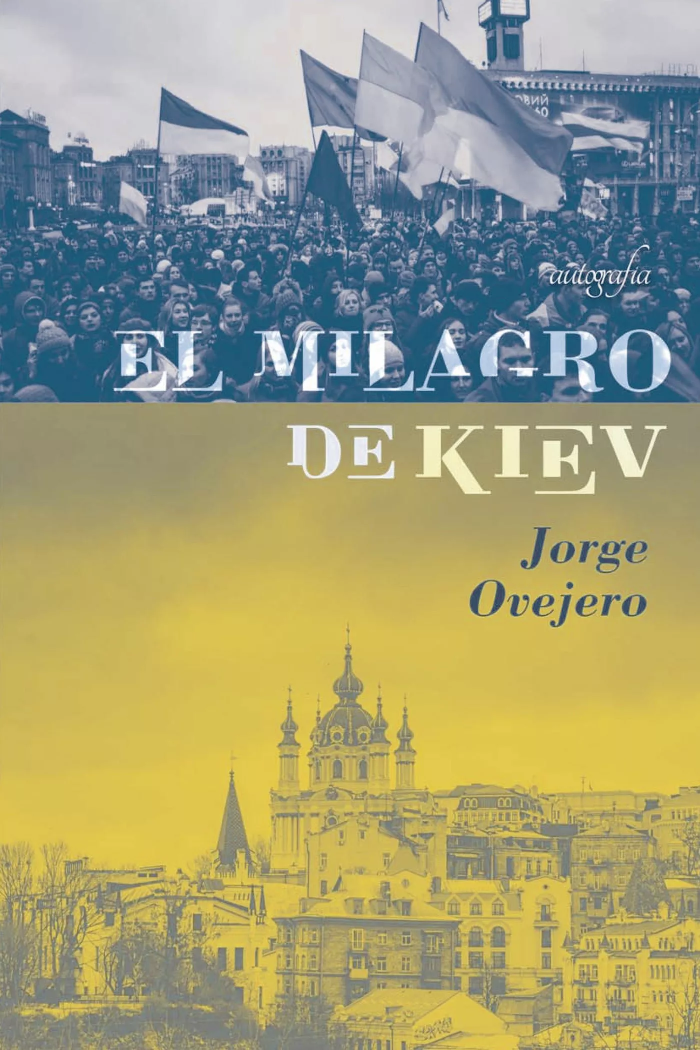 Portada del Libro El Milagro De Kiev de Jorge Ovejero - 9788418028076