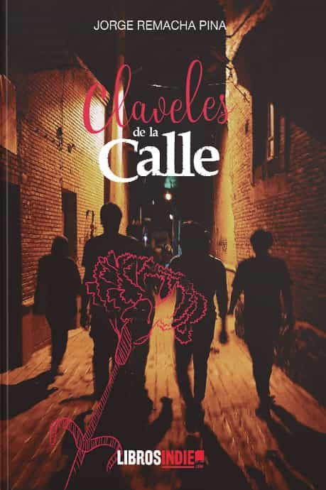 Portada del Libro Claveles De La Calle de Jorge Remacha Pina - 9788418112997