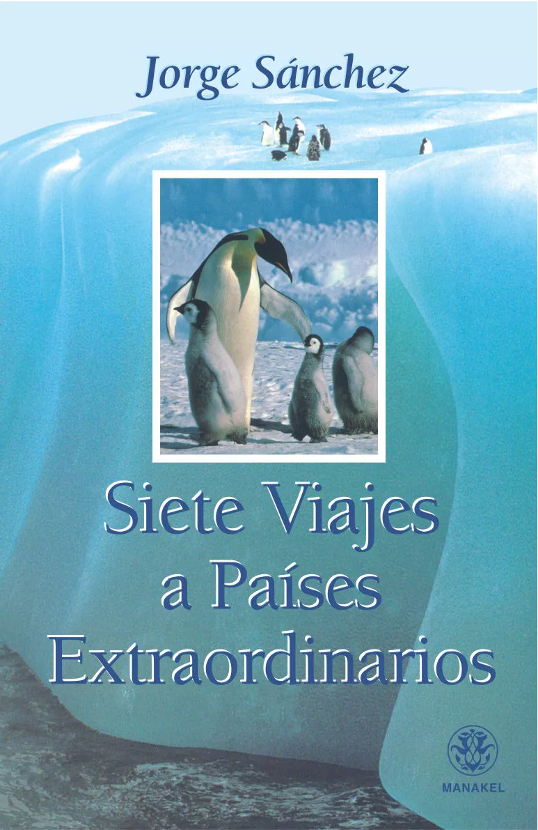 Portada del Libro Siete Viajes A Paises Extraordinarios de Jorge Sanchez - 9788498270341