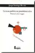 Portada del Libro Gestos Politicos Presidenciales: Asesoria De Imagen de Jorge Santiago Barnes - 9788470742101
