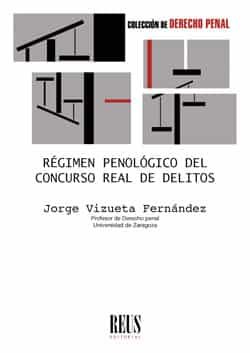 Portada del Libro Régimen Penológico Del Concurso Real De Delitos de Jorge Vizueta Fernandez - 9788429022896