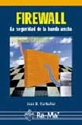 Portada del Libro Firewall: La Seguridad De La Banda Ancha de Jose A. Carballar - 9788478977031