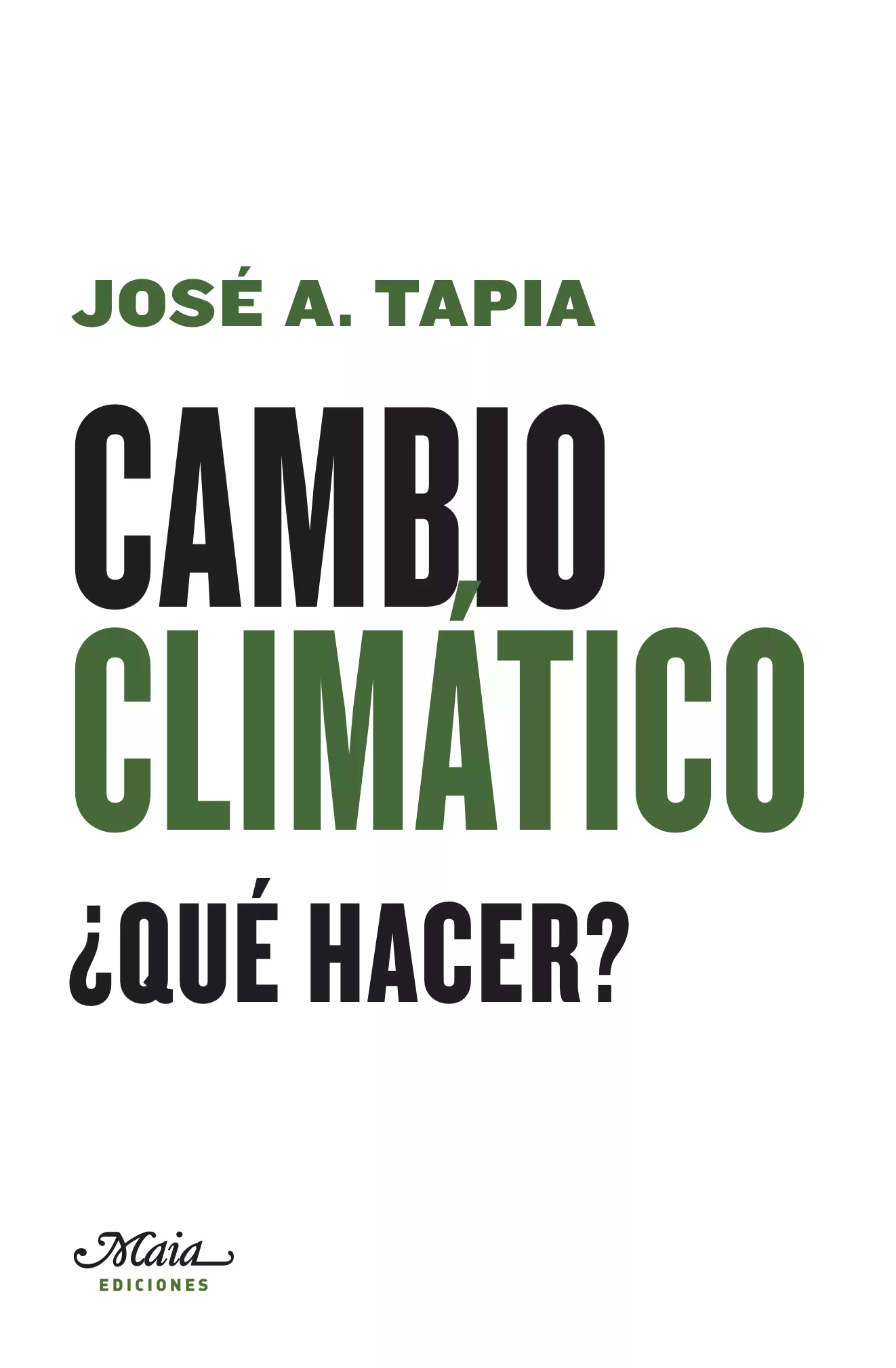Portada del Libro Cambio Climatico ¿Que Hacer? de Jose A. Tapia Granados - 9788492724833
