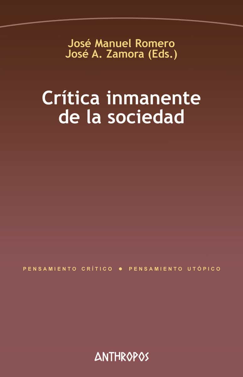 Portada del Libro Critica Inmanente De La Sociedad de Jose A. Zamora - 9788417556303