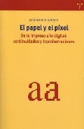Portada del Libro El Papel Y El Pixel. De Lo Impreso A Lo Digital: Continuidades Y Trans de Jose Afonso Furtado - 9788497043007