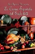Portada del Libro La Cocina Española Del Siglo Xix de Jose Aguilera Pleguezuelo - 9788496435131