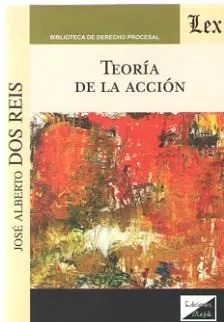 Portada del Libro Teoria De La Accion de Jose Alberto Dos Reis - 9789563926255