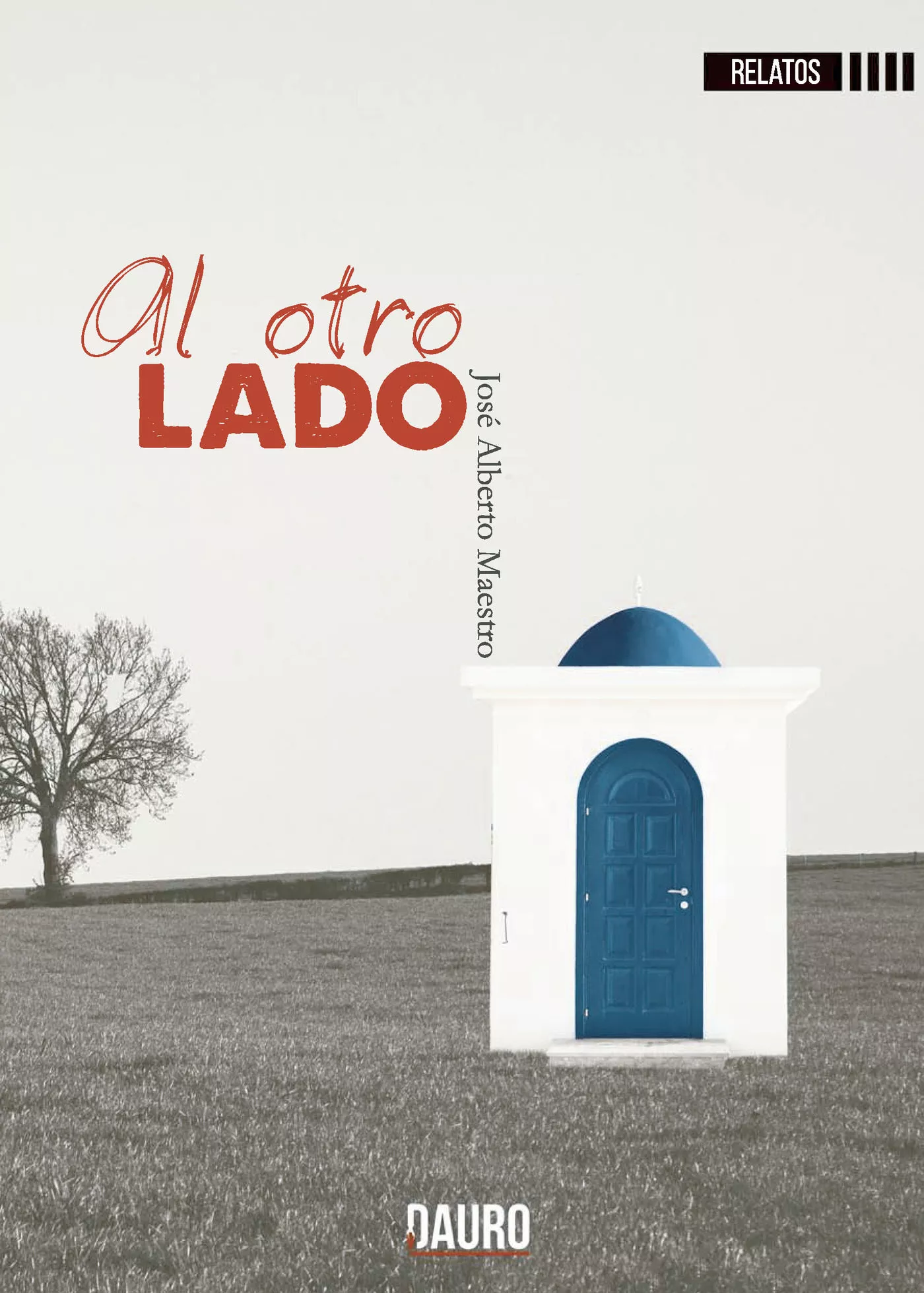 Portada del Libro Al Otro Lado de Jose Alberto Maestro Luengo - 9788417458027