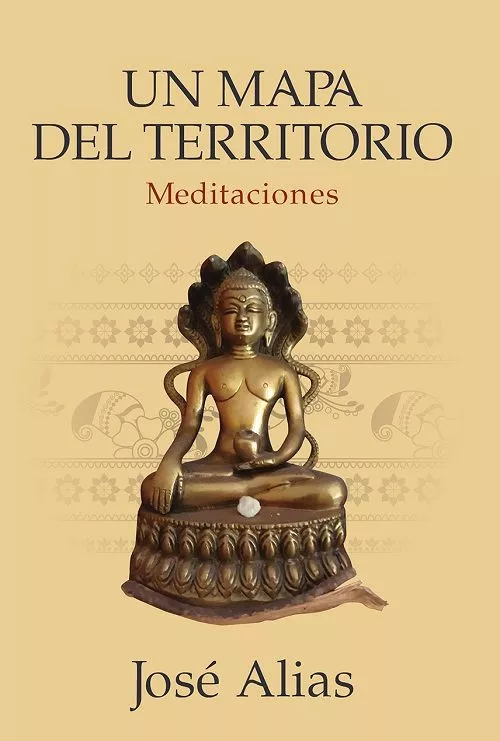 Portada del Libro Un Mapa Del Territorio Meditaciones de Jose Alias - 9788412088410