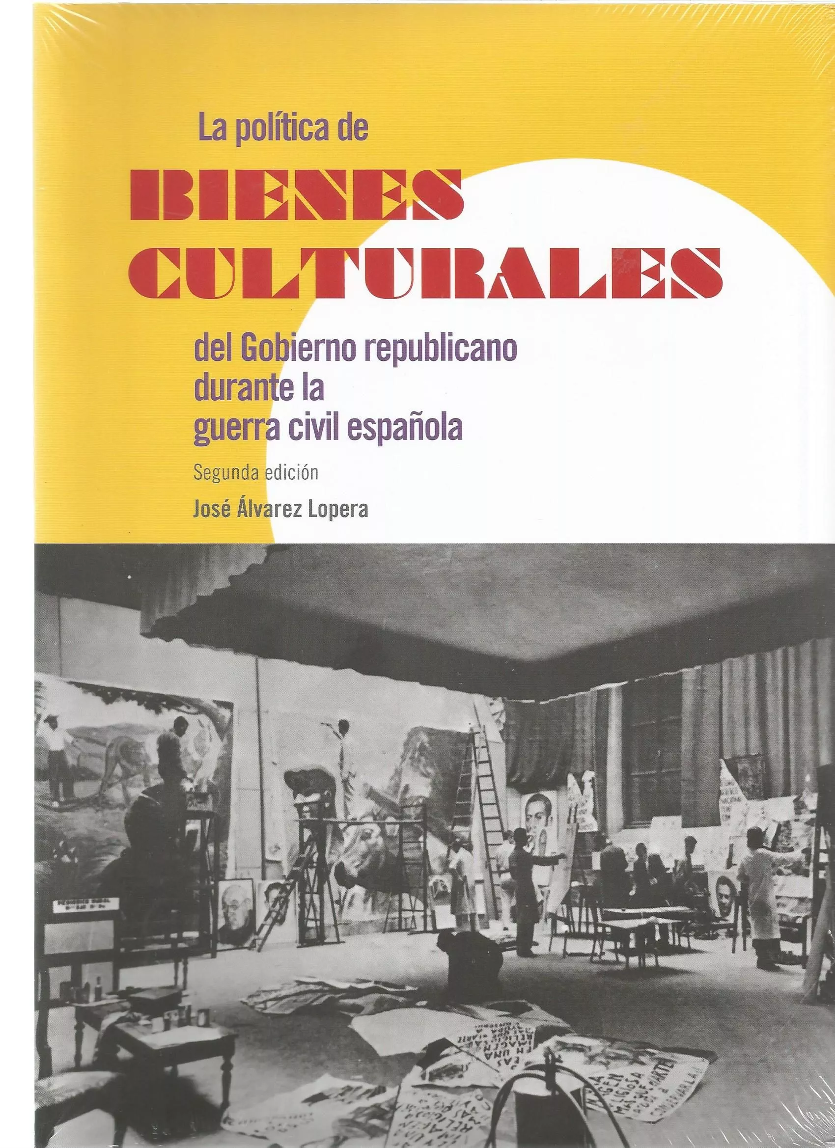Portada del Libro La Politica De Bienes Culturales Del Gobierno Republicano Durante La G de Jose Alvarez Lopera - 9788481817294