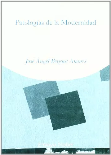 Portada del Libro Patologias De La Modernidad de Jose Angel Bergua Amores - 9788484591726
