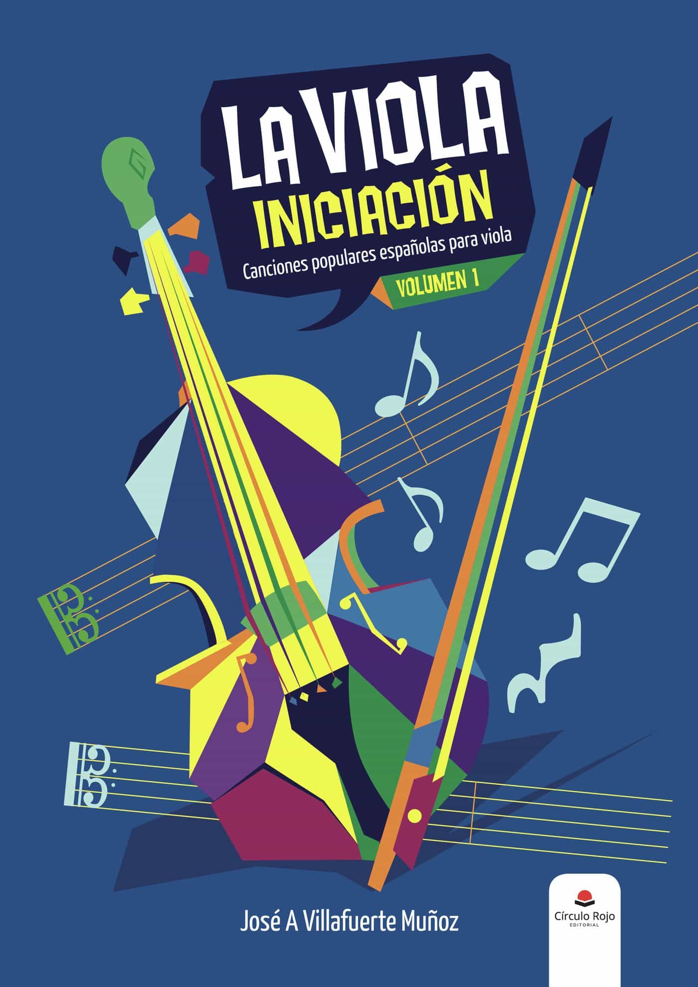 Portada del Libro La Viola: Iniciación. Canciones Populares Españolas Para Viola de Jose Angel Villafuerte Muñoz - 9788413381947