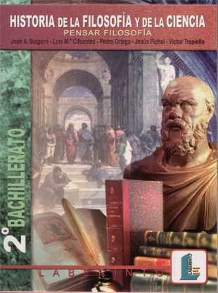 Portada del Libro Historia De La Filosofia Y De La Ciencia: Pensar Filosofia (2º Ba Chil de Jose Antonio Baigorri Goñi - 9788484833048