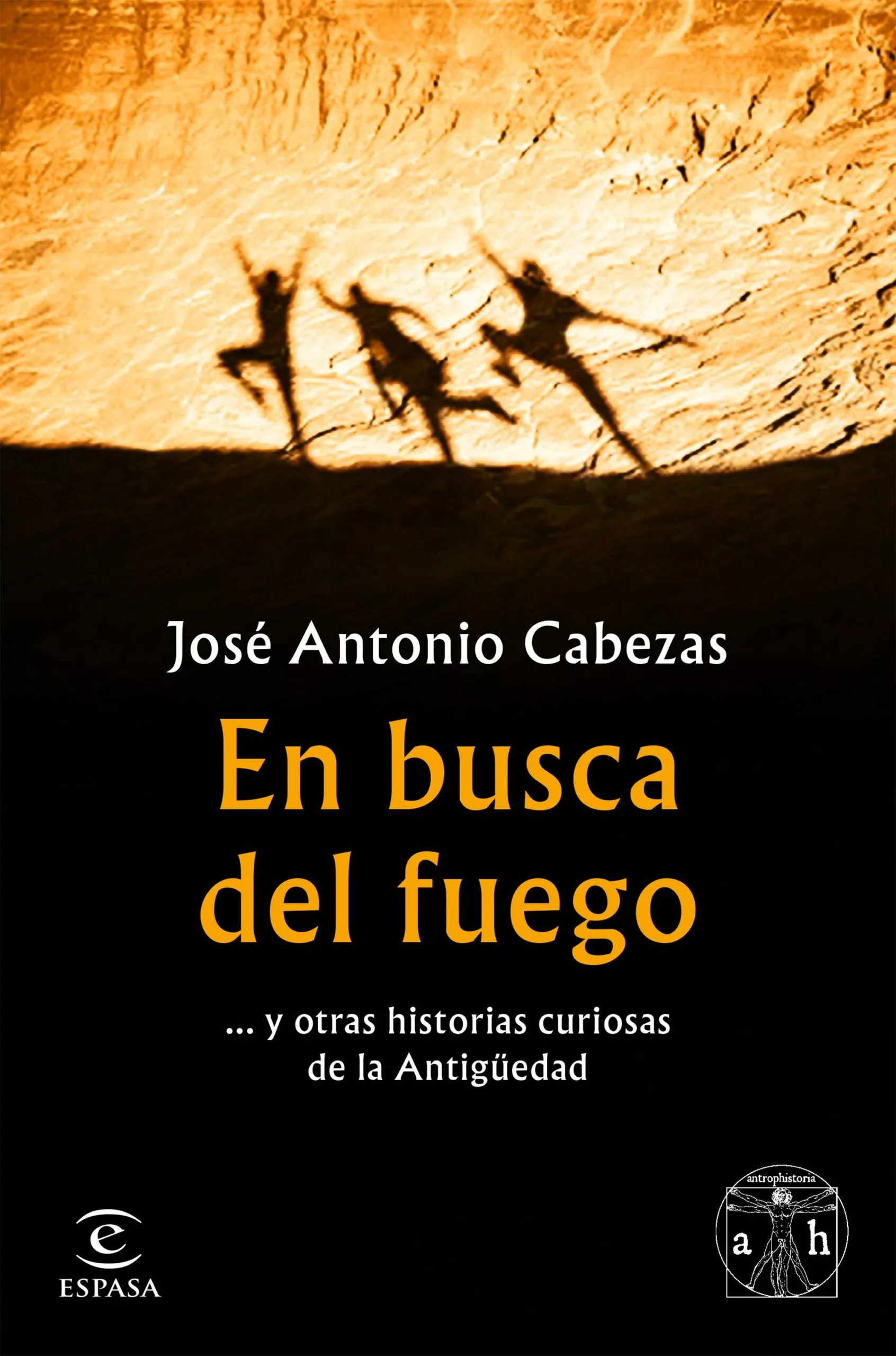 Portada del Libro En Busca Del Fuego Y Otras Historias Curiosas De La Antigüedad de Jose Antonio Cabezas - 9788467056563