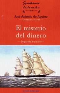 Portada del Libro El Misterio Del Dinero de Jose Antonio De Aguirre - 9788472098039