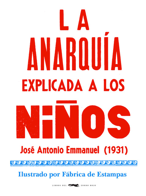 Portada del Libro La Anarquia Explicada A Los Niños de Jose Antonio Emmanuel - 9788412079050