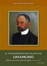 Portada del Libro El Pensamiento Socialista De Unamuno En La Lucha De Clases (1894- 1897 de Jose Antonio Ereño Altuna - 9788496009837