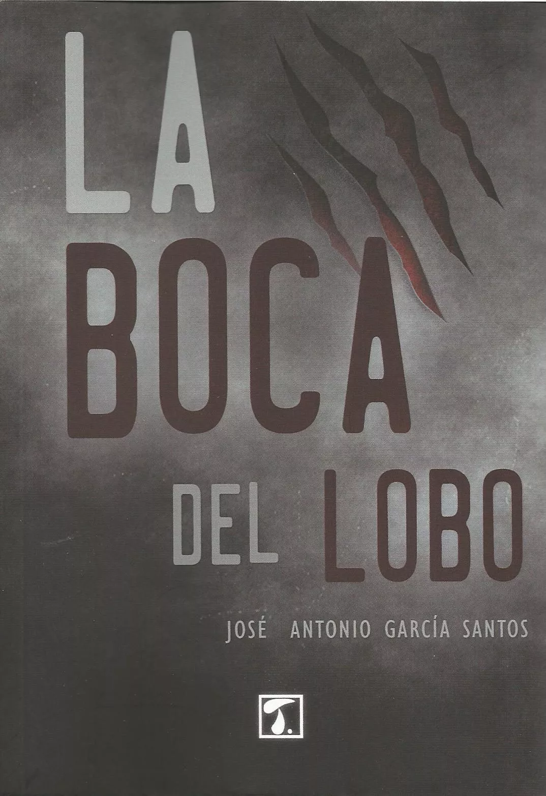 Portada del Libro La Boca Del Lobo de Jose Antonio Garcia Santos - 9788417986377