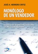 Portada del Libro Monologo De Un Vendedor: 5 Temas De Marketing Integral Tecnico-Em Pres de Jose Antonio Herrero Ortiz - 9788479788247
