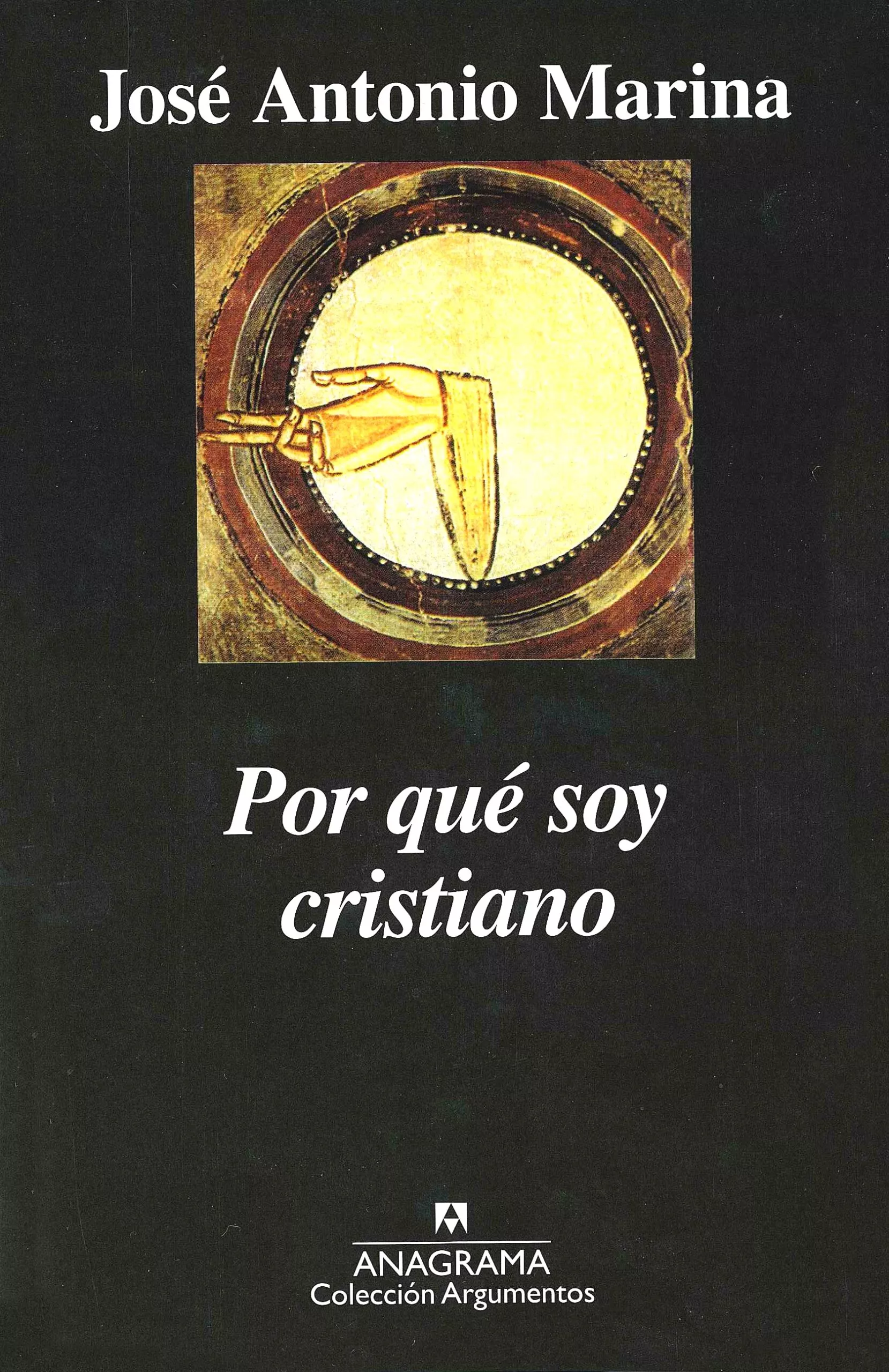 Portada del Libro Por Que Soy Cristiano de Jose Antonio Marina - 9788433962331