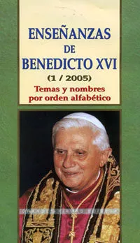 Portada del Libro Enseñanzas De Benedicto Xvi (1/2005): Temas Y Nombres Por Orden A Lfab de Jose Antonio Martinez Puche O.P. - 9788484076087